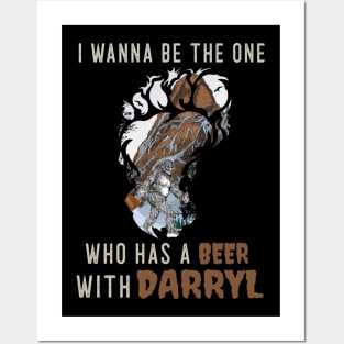 I Wanna Be The One Who Has A Beer With Darryl Funny Bigfoot Yeti Posters and Art